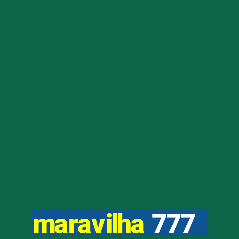 maravilha 777